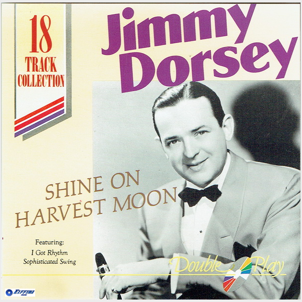 Jimmy Dorsey - Shine On Harvest Moon (Double Play)