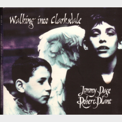 Jimmy Page &amp; Robert Plant - Walking Into Clarksdale (1998) (Digi)