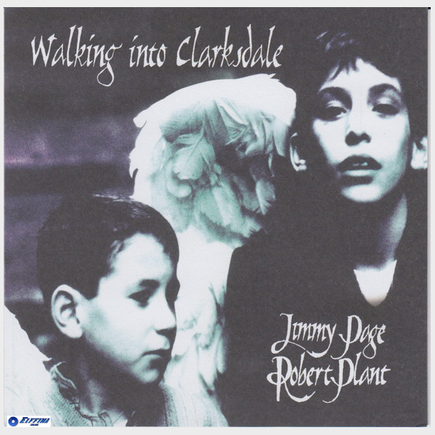 Jimmy Page &amp; Robert Plant - Walking Into Clarksdale (1998)