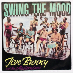 Jive Bunny &amp; The Mastermixers - Swing The Mood (1989)
