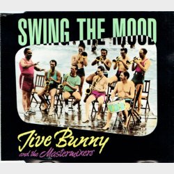 Jive Bunny &amp; The Mastermixers - Swing The Mood (1989)