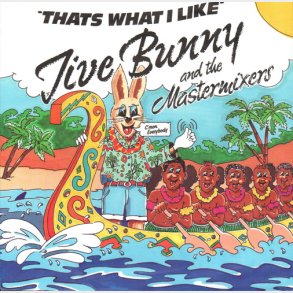 Jive Bunny & The Mastermixers - That's What I Like (1989) (Etiket)