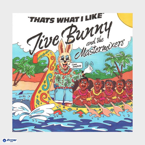 Jive Bunny &amp; The Mastermixers - That's What I Like (1989) (Etiket)