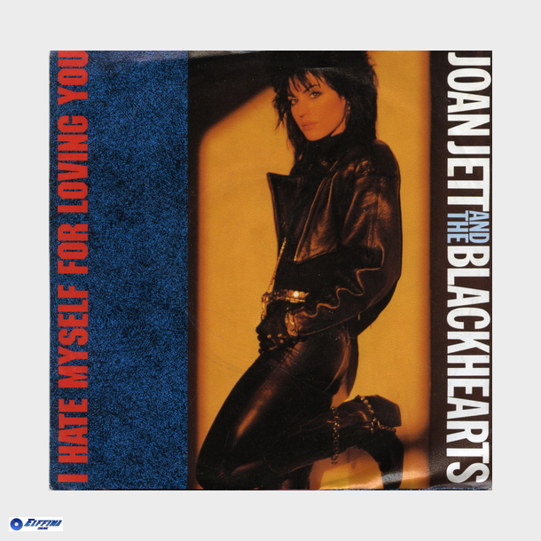 Joan Jett &amp; The Blackhearts - I Hate Myself For Loving You (1988)
