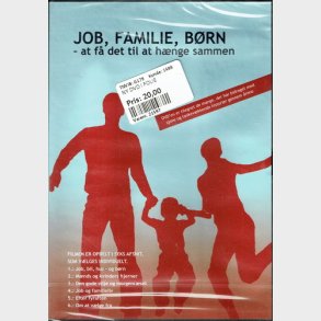 Job, Familie, B�rn At F� Det Til At H�nge Sammen - NY