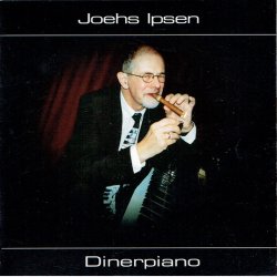 Joehs Ipsen - Dinerpiano (2004) - NY