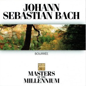 Johann Sebastian Bach - Bourree (Masters of the Millenium) (1999)