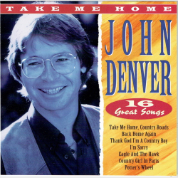 John Denver - Take Me Home 16 Great Songs (1995)
