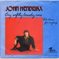 John Hendrikx - Cry Softly Lonely One (1986)