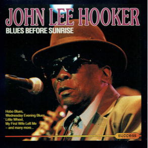 John Lee Hooker - Blues Before Sunrise (Success 22537CD)