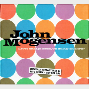 John Mogensen - Livet Skal Jo Leves, Vil Du Ha' Skr� (2008)