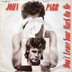 John Parr - Don't Leave Your Mark On Me (Remixed Version) (1986)
