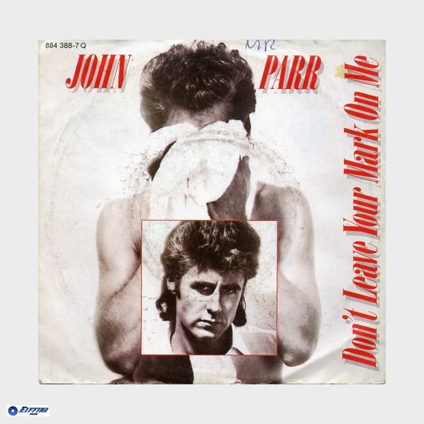 John Parr - Don't Leave Your Mark On Me (Remixed Version) (1986)
