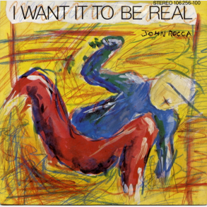 John Rocca - I Want It To Be Real (1984)