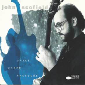 John Scofield - Grace Under Pressure (1992)