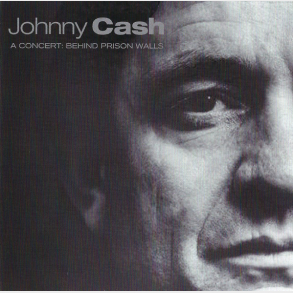 Johnny Cash - A Concert Behind Prison Walls (2003)