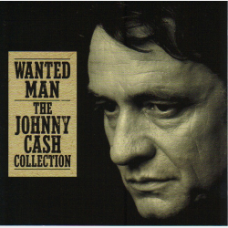Johnny Cash - Wanted Man (The Johnny Cash Collection) (2008)