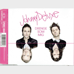 Johnny Deluxe - Drenge Som Mig (2005)