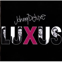 Johnny Deluxe - Luxus (2005)