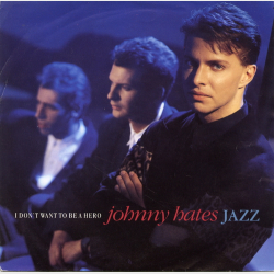 Johnny Hates Jazz - I Don't Want To Be A Hero (1987) (England)