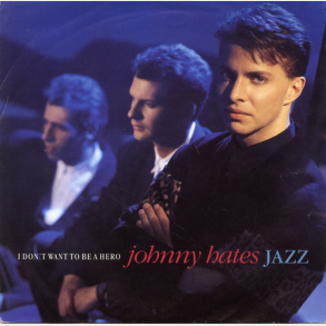Johnny Hates Jazz - I Don't Want To Be A Hero (1987) (England)