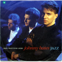 Johnny Hates Jazz - I Don't Want To Be A Hero (1987) (Germany)