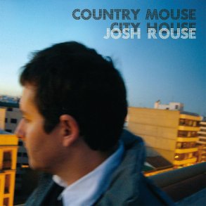 Josh Rouse - Country Mouse City House (2007) (Digi)