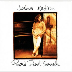 Joshua Kadison - Painted Desert Serenade (1993)