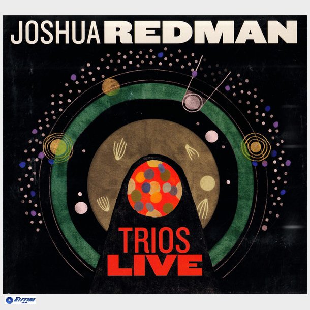 Joshua Redman - Trios Live (2014) (Digi) - NY