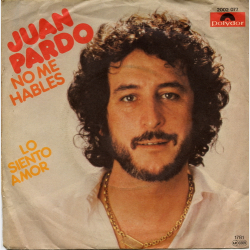 Juan Pardo - No Me Hables (1981)