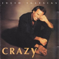 Julio Iglesias - Crazy (1994)