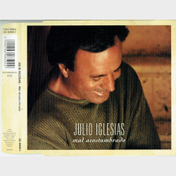 Julio Iglesias - Mal Acostumbrado (2000)