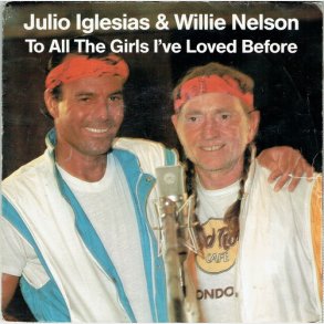 Julio Iglesias & Willie Nelson - To All The Girls I've Loved Before (1984)