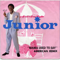 Junior - Mama Used To Say (American Remix) (Holland) (1981)