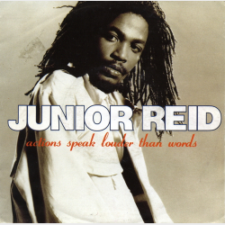 Junior Reid - Actions Speak Louder Than Words (1990)