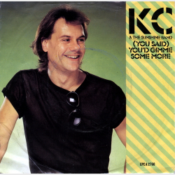 K.C. &amp; The Sunshine Band - (You Said) You'd Gimme Some More (1982)