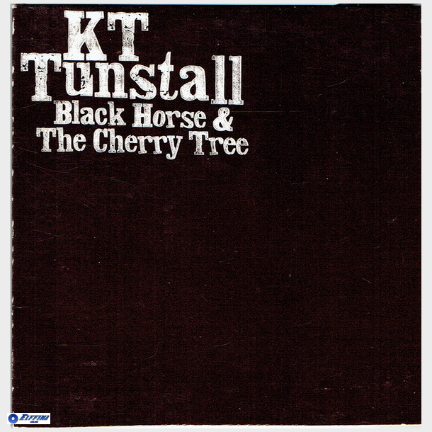 KT Tunstall - Black Horse &amp; The Cherry Tree (2005)