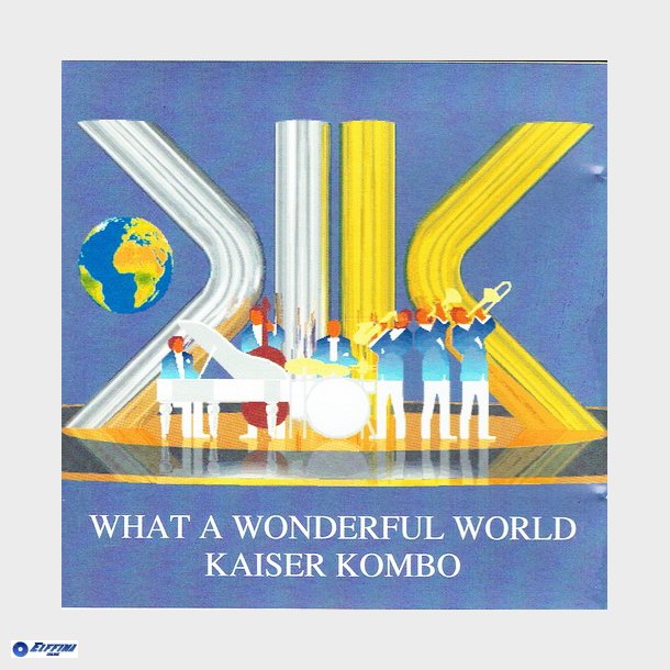 Kaiser Kombo - What A Wonderful World