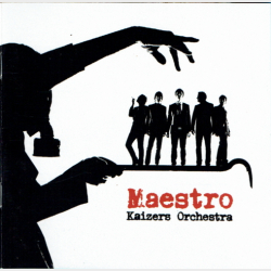 Kaizers Orchestra - Maestro (2005)