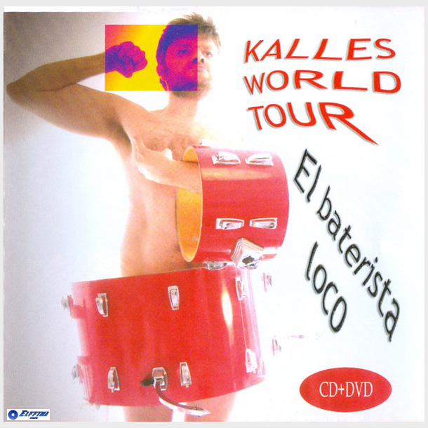 Kalles World Tour - El Baterista Loco (2010)