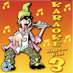 Karaoke Hits For Kids 3 (2005)