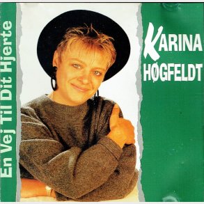 Karina H�gfeldt - En Vej Til Dit Hjerte