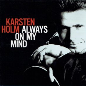 Karsten Holm - Always On My Mind