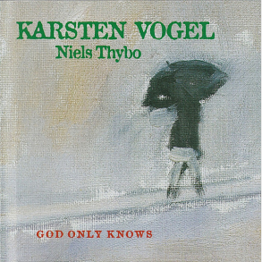 Karsten Vogel & Niels Thybo - God Only Knows (1997)