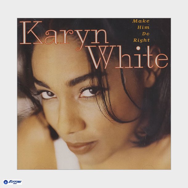 Karyn White - Make Him Do Right (1994)