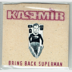 Kashmir - Bring Back Superman (1996) (Promo)