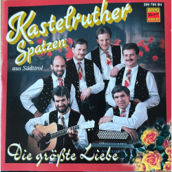 Kastelruther Spatzen - Die Groste Liebe (1994)