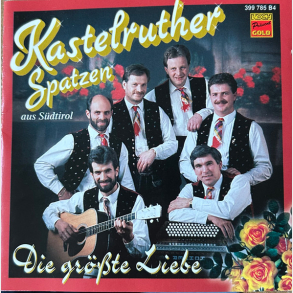 Kastelruther Spatzen - Die Groste Liebe (1994)