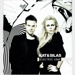 Kat &amp; Silas - Electric Love (2010)