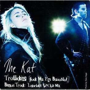 Kat, The - Trafficking (Fuck Me I'm Beautiful)